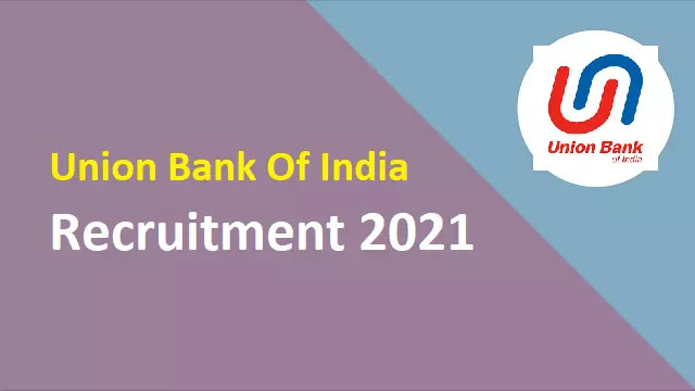 Union Bank of India Recruitment 2021