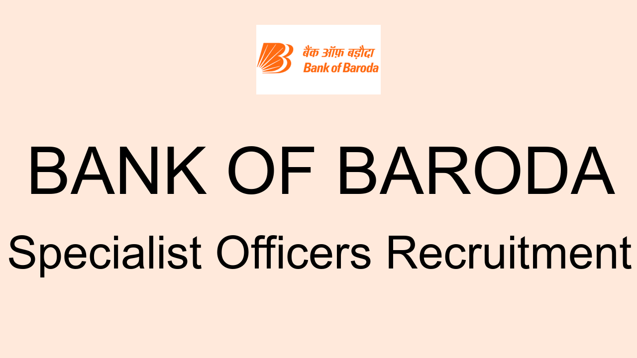 Bank Of Baroda SO Recruitment 2022